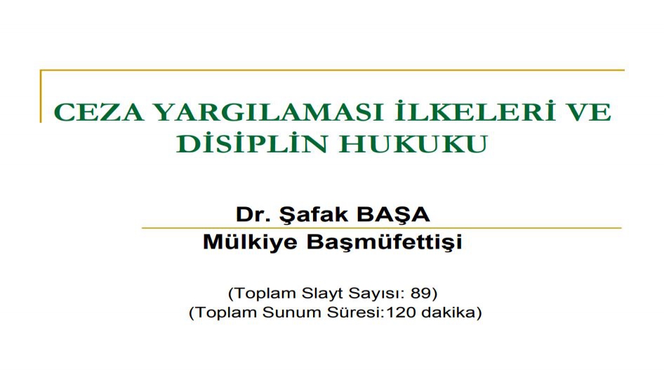 CEZA YARGILAMASI İLKELERİ VE DİSİPLİN HUKUKU (SUNUM)